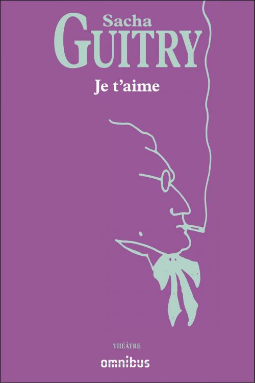 Cover of the book Je t'aime by Sacha GUITRY, Place des éditeurs