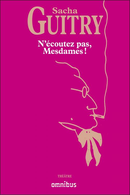 Cover of the book N'écoutez pas, Mesdames ! by Sacha GUITRY, Place des éditeurs