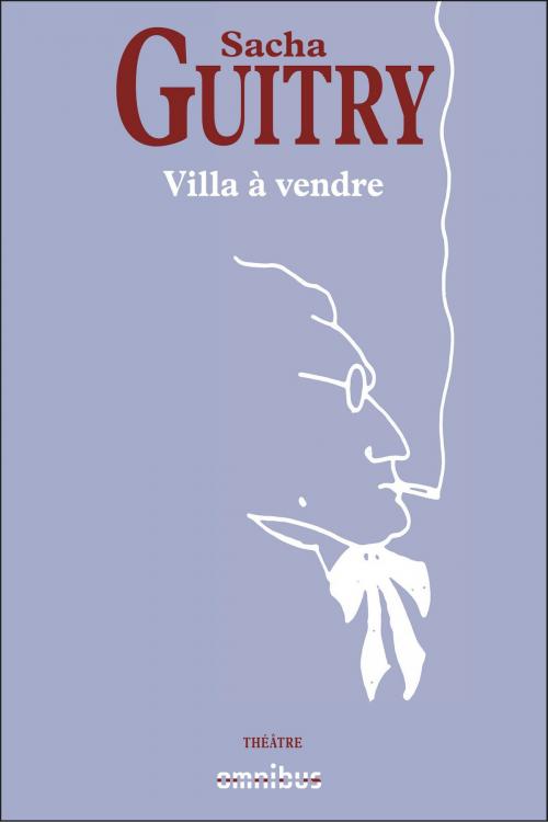 Cover of the book Villa à vendre by Sacha GUITRY, Place des éditeurs