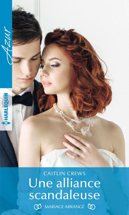 Cover of the book Une alliance scandaleuse by Caitlin Crews, Harlequin