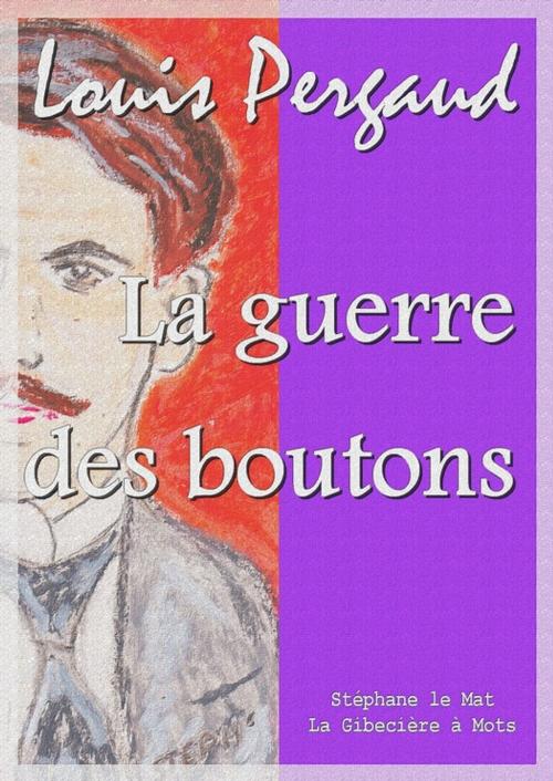 Cover of the book La guerre des boutons by Louis Pergaud, La Gibecière à Mots