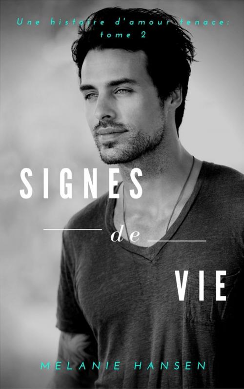 Cover of the book Signes de vie by Melanie Hansen, Juno Publishing