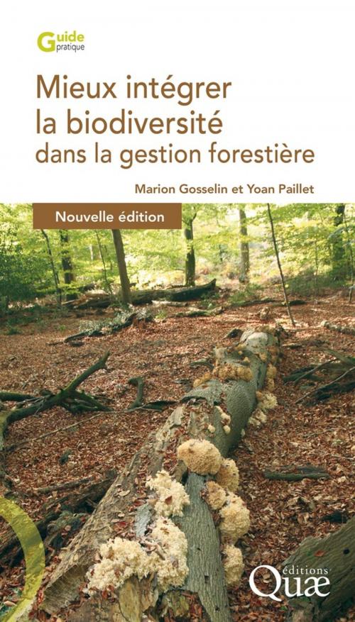 Cover of the book Mieux intégrer la biodiversité dans la gestion forestière by Yoan Paillet, Marion Gosselin, Quae