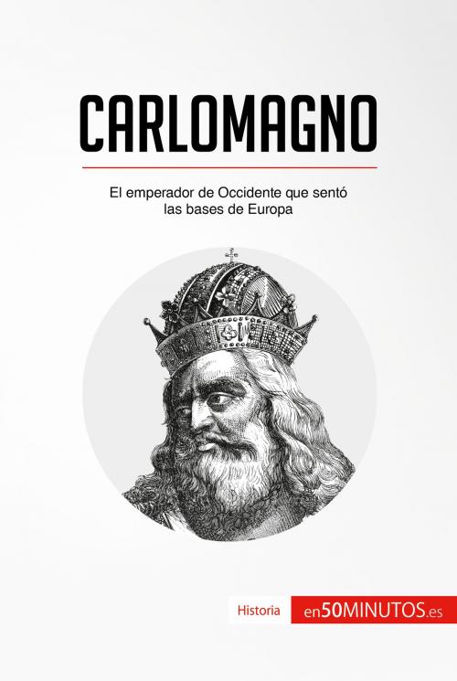 Cover of the book Carlomagno by 50Minutos.es, 50Minutos.es