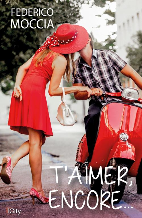 Cover of the book T'aimer encore by Federico Moccia, City Edition