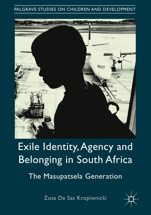 Cover of the book Exile Identity, Agency and Belonging in South Africa by Zosa De Sas Kropiwnicki, Springer International Publishing