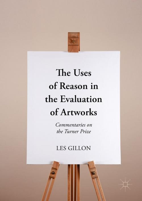 Cover of the book The Uses of Reason in the Evaluation of Artworks by Les Gillon, Springer International Publishing