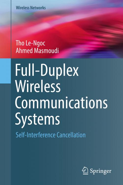 Cover of the book Full-Duplex Wireless Communications Systems by Tho Le-Ngoc, Ahmed Masmoudi, Springer International Publishing