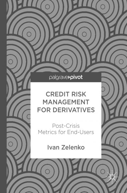 Cover of the book Credit Risk Management for Derivatives by Ivan Zelenko, Springer International Publishing