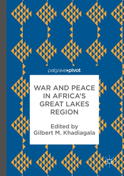 Cover of the book War and Peace in Africa’s Great Lakes Region by , Springer International Publishing