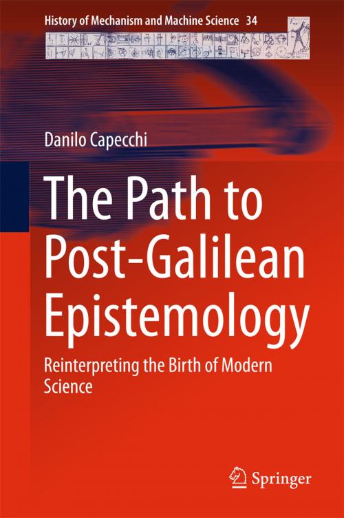 Cover of the book The Path to Post-Galilean Epistemology by Danilo Capecchi, Springer International Publishing