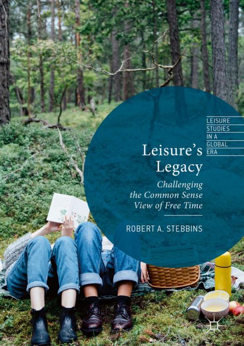 Cover of the book Leisure’s Legacy by Robert A. Stebbins, Springer International Publishing
