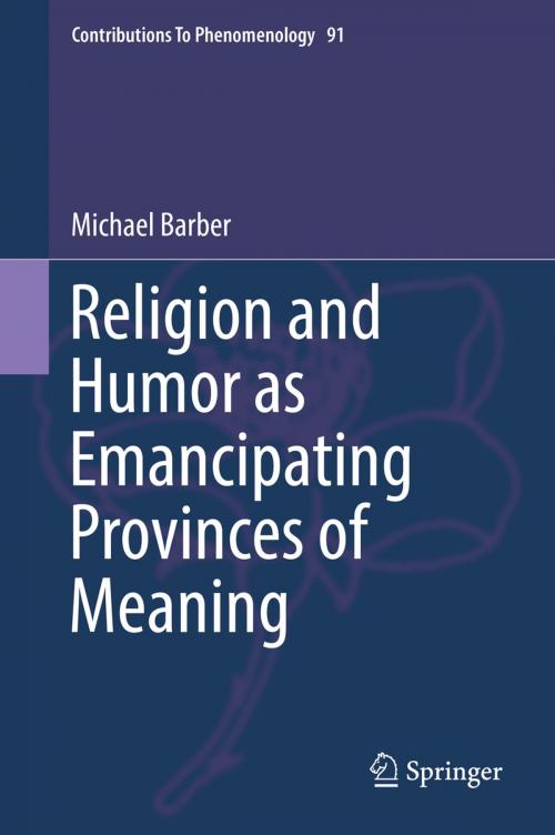 Cover of the book Religion and Humor as Emancipating Provinces of Meaning by Michael Barber, Springer International Publishing