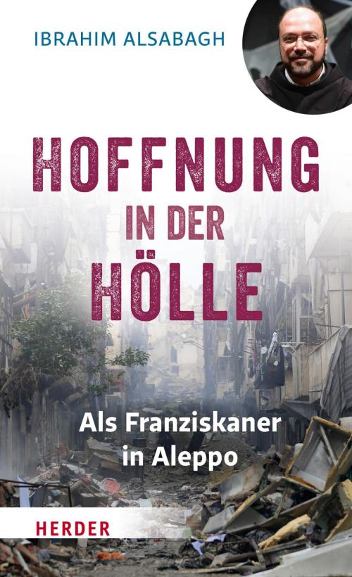 Cover of the book Hoffnung in der Hölle by Ibrahim Alsabagh, Verlag Herder