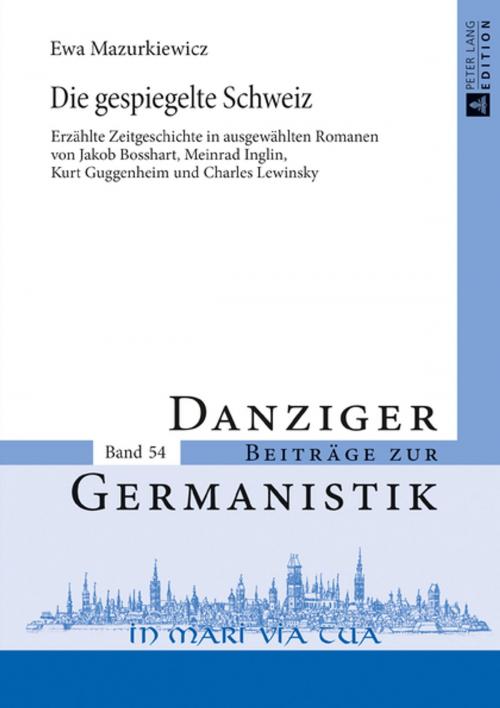 Cover of the book Die gespiegelte Schweiz by Ewa Mazurkiewicz, Peter Lang