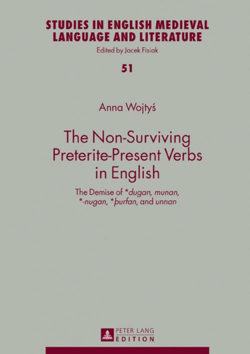 Cover of the book The Non-Surviving Preterite-Present Verbs in English by Anna Wojtys, Peter Lang