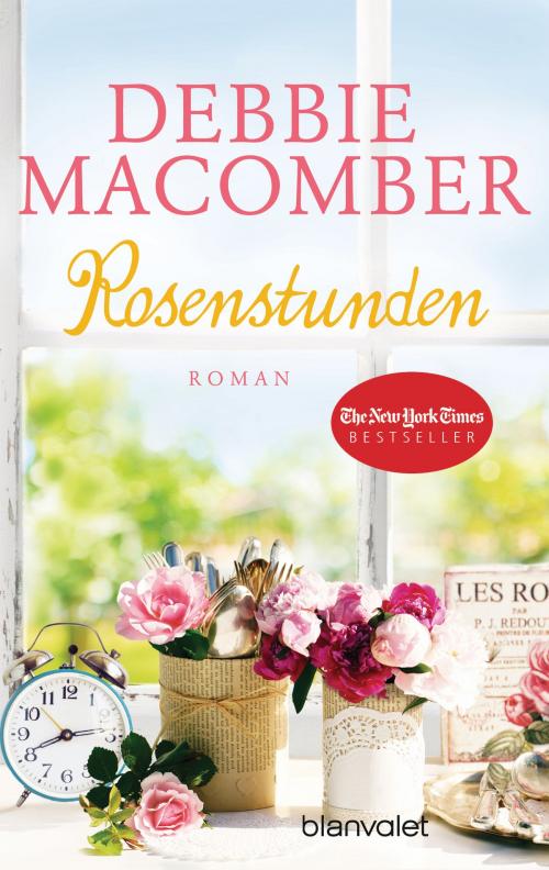 Cover of the book Rosenstunden by Debbie Macomber, Blanvalet Taschenbuch Verlag