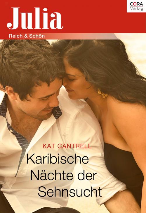 Cover of the book Karibische Nächte der Sehnsucht by Kat Cantrell, CORA Verlag