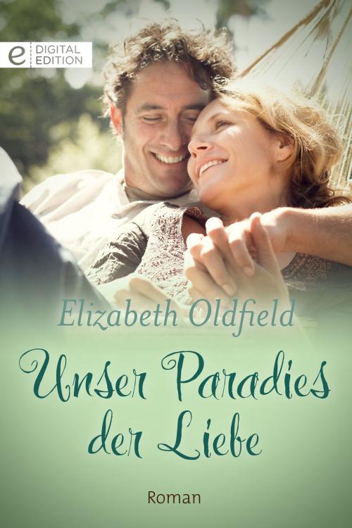 Cover of the book Unser Paradies der Liebe by Elizabeth Oldfield, CORA Verlag