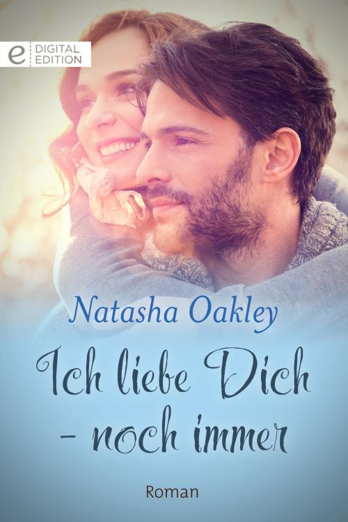Cover of the book Ich liebe Dich - noch immer by Natasha Oakley, CORA Verlag