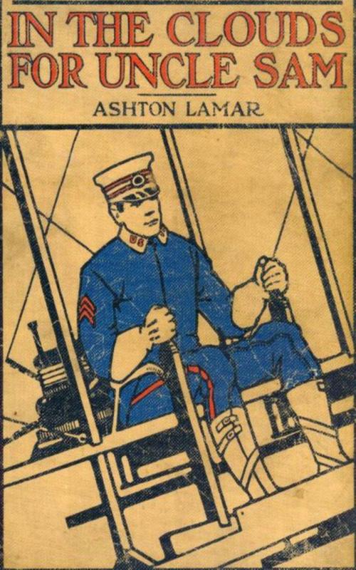 Cover of the book In the Clouds for Uncle Sam or, Morey Marshall of the Signal Corps by Ashton Lamar, anboco