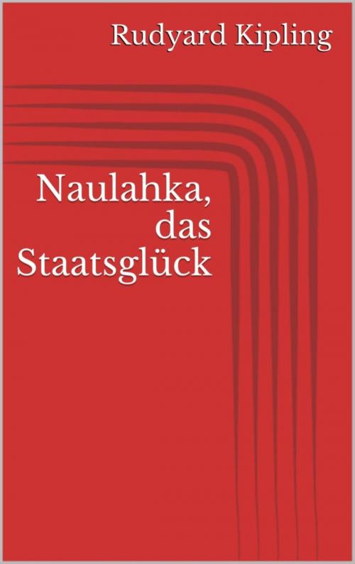 Cover of the book Naulahka, das Staatsglück by Rudyard Kipling, BookRix