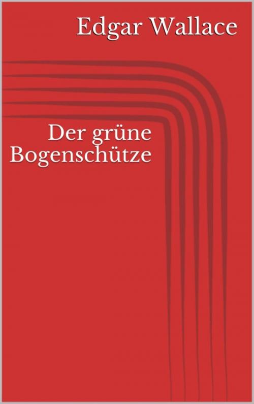 Cover of the book Der grüne Bogenschütze by Edgar Wallace, BookRix