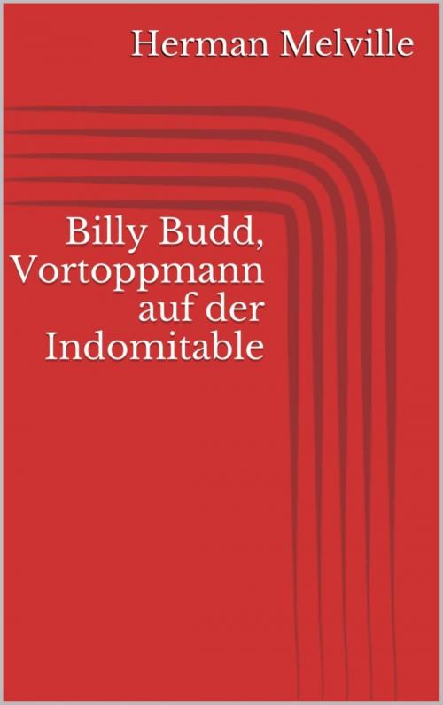 Cover of the book Billy Budd, Vortoppmann auf der Indomitable by Herman Melville, BookRix