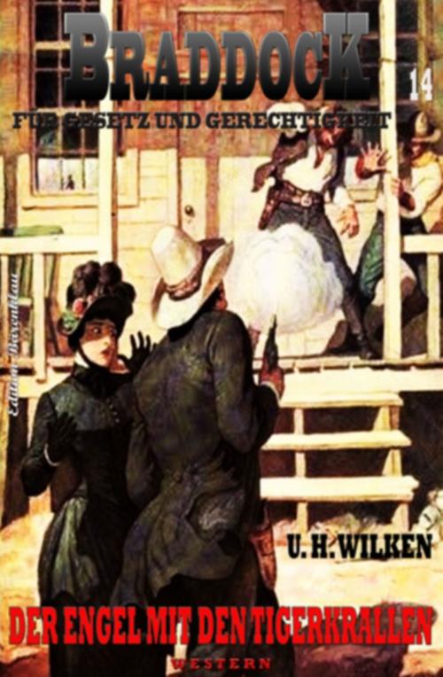 Cover of the book Braddock #14: Der Engel mit den Tigerkrallen by U. H. Wilken, Uksak E-Books