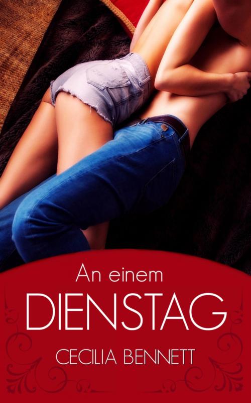 Cover of the book An einem Dienstag by Cecilia Bennett, BookRix