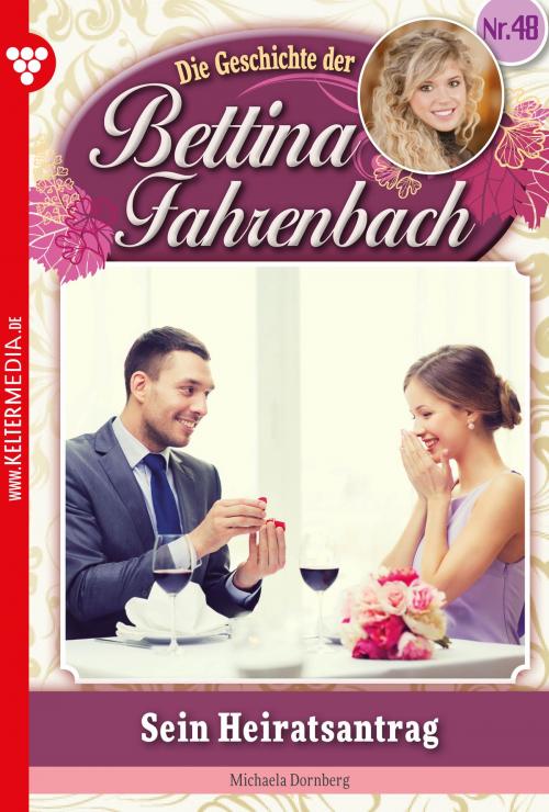 Cover of the book Bettina Fahrenbach 48 – Liebesroman by Michaela Dornberg, Kelter Media