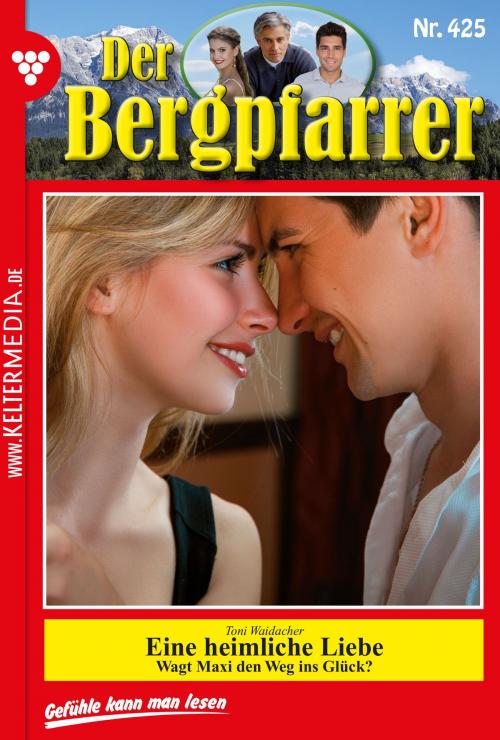 Cover of the book Der Bergpfarrer 425 – Heimatroman by Toni Waidacher, Kelter Media