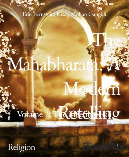 Cover of the book The Mahabharata: A Modern Retelling by Erin Bernstein, Kisari Mohan Ganguli, BookRix