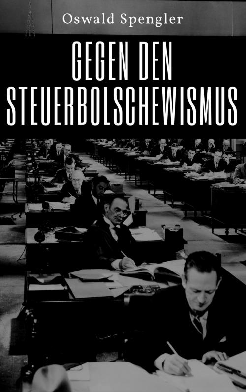 Cover of the book Gegen den Steuerbolschewismus by Oswald Spengler, BoD E-Short