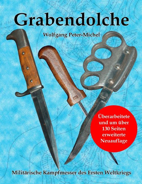 Cover of the book Grabendolche by Wolfgang Peter-Michel, Books on Demand