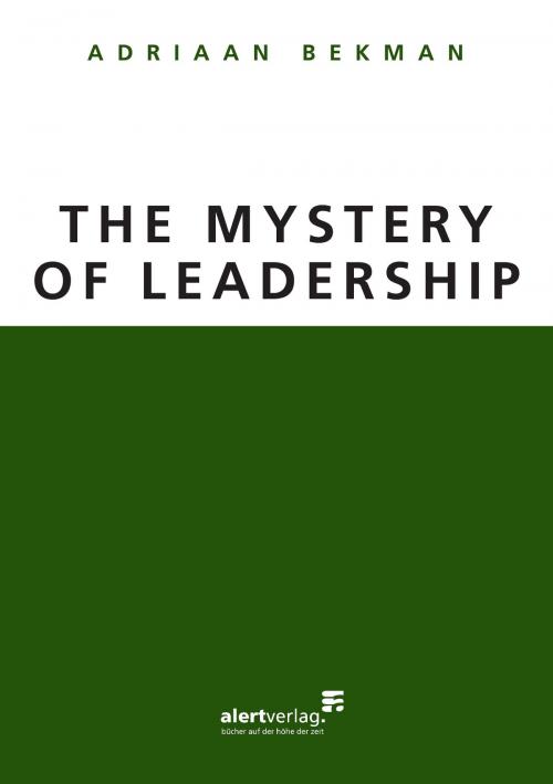 Cover of the book The Mystery of Leadership by Adriaan Bekman, Alert-Verlag e.K.