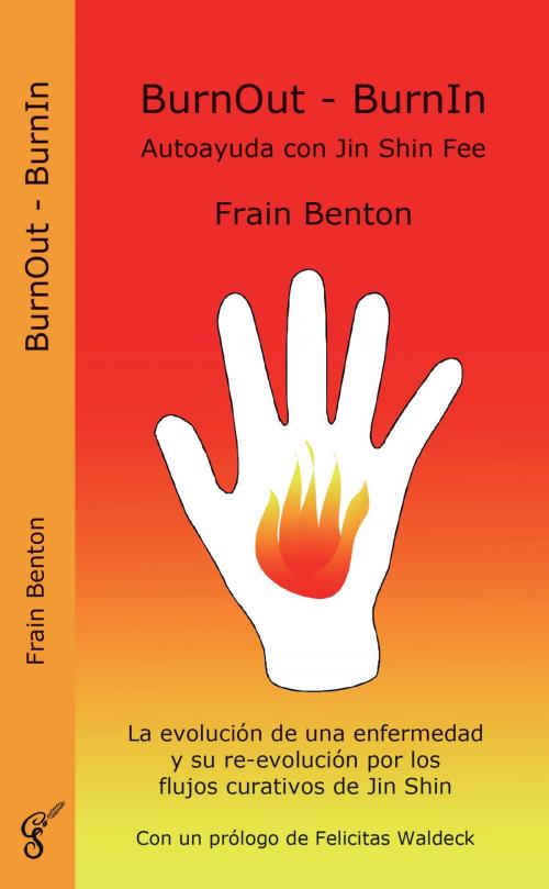 Cover of the book BurnOut - BurnIn. Autoayuda con Jin Shin Fee by Frain Benton, Gerhart, Roswitha