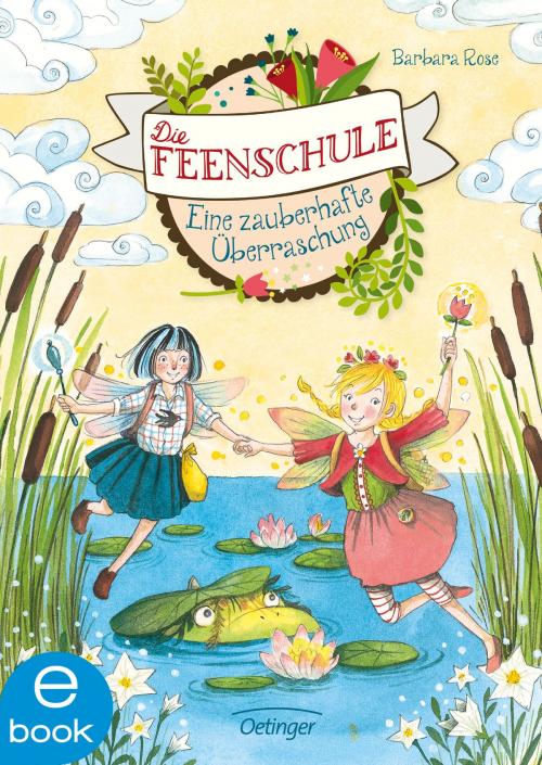 Cover of the book Die Feenschule. Eine zauberhafte Überraschung by Barbara Rose, Verlag Friedrich Oetinger