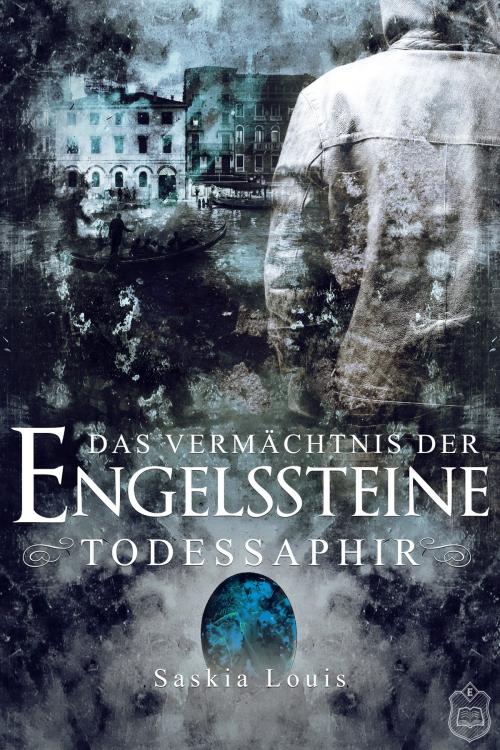 Cover of the book Das Vermächtnis der Engelssteine by Saskia Louis, Eisermann Verlag