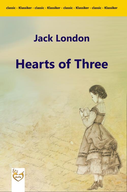 Cover of the book Hearts of Three by Jack London, Strelbytskyy Multimedia Publishing