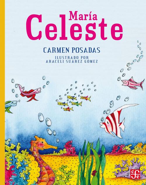 Cover of the book María Celeste by Carmen Posadas, Fondo de Cultura Económica