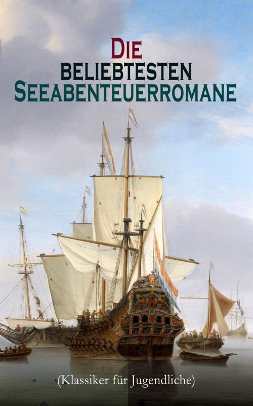 Cover of the book Die beliebtesten Seeabenteuerromane (Klassiker für Jugendliche) by Robert Louis Stevenson, Jules Verne, James Fenimore Cooper, Emilio Salgari, Herman Melville, Karl May, Edgar Allan Poe, Jonathan Swift, Alexandre Dumas, Daniel Defoe, Johann David Wyss, Frederick Kapitän Marryat, Sophie Wörishöffer, Amalie Schoppe, Joseph Conrad, Alexander von Ungern-Sternberg, e-artnow