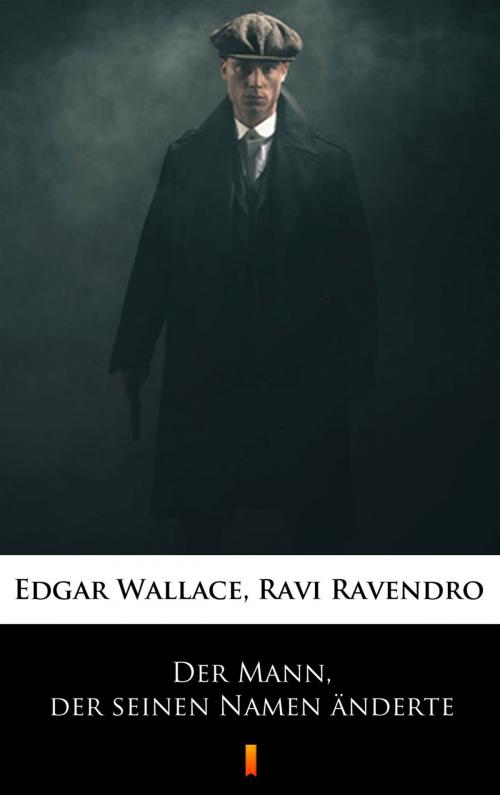 Cover of the book Der Mann, der seinen Namen änderte by Ravi Ravendro, Edgar Wallace, Ktoczyta.pl