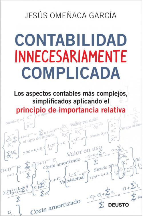 Cover of the book Contabilidad innecesariamente complicada by Jesús Omeñaca García, Grupo Planeta