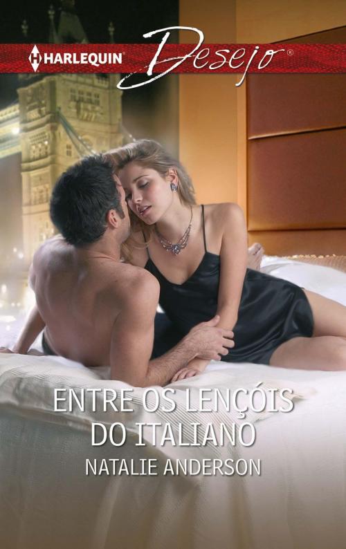 Cover of the book Entre os lençóis do italiano by Natalie Anderson, Harlequin, uma divisão de HarperCollins Ibérica, S.A.