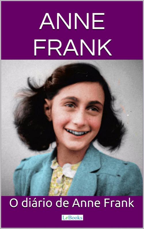 Cover of the book O Diário de Anne Frank by Anne Frank, Lebooks Editora