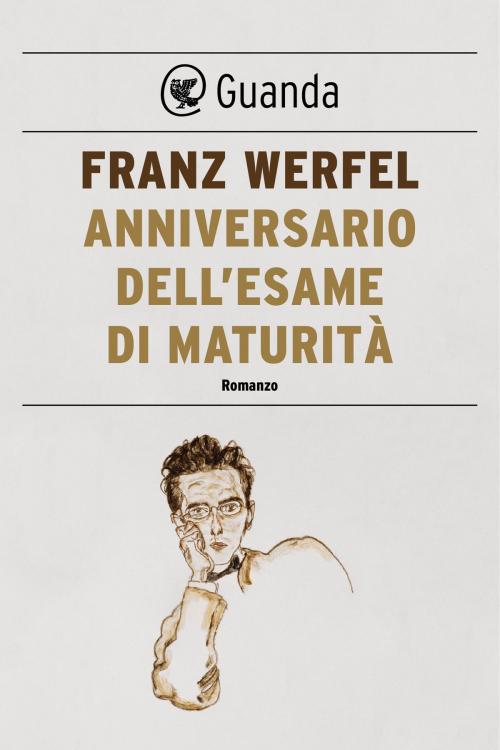 Cover of the book Anniversario dell'esame di maturità by Franz Werfel, Guanda