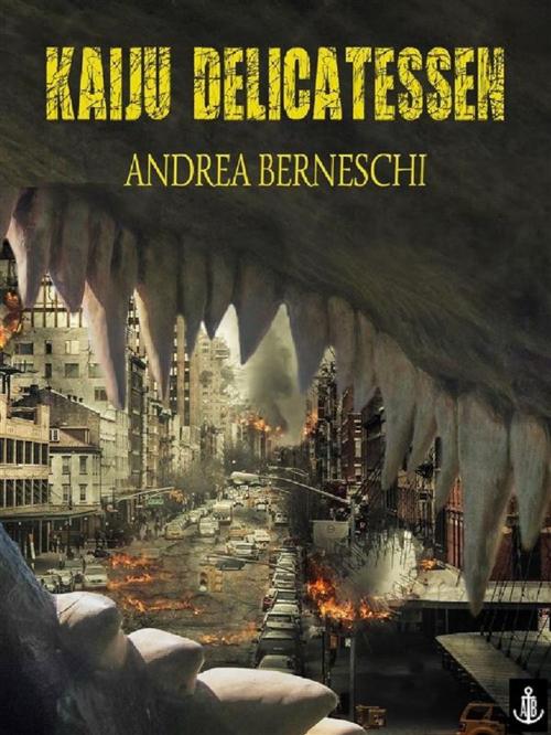 Cover of the book Kaiju Delicatessen by Andrea Berneschi, Andrea Berneschi