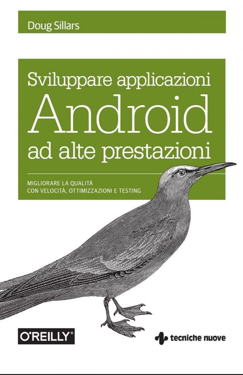 Cover of the book Sviluppare applicazioni Android ad alte prestazioni by Doug Sillars, Tecniche Nuove