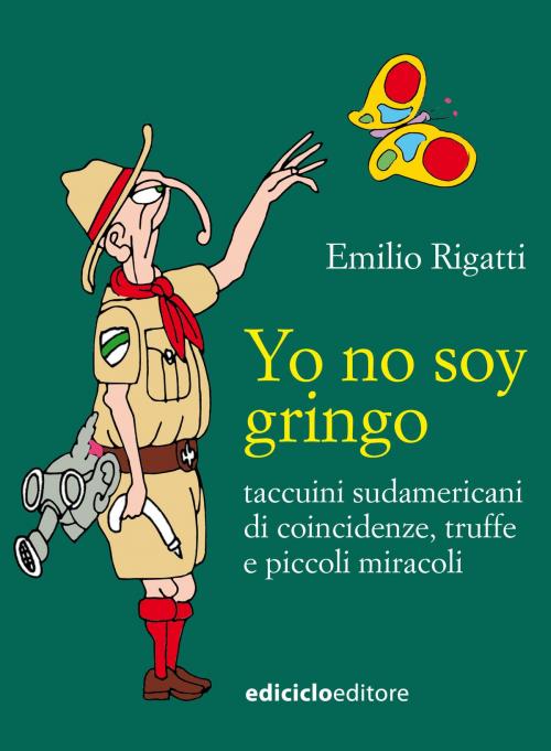 Cover of the book Yo no soy gringo by Emilio Rigatti, Ediciclo